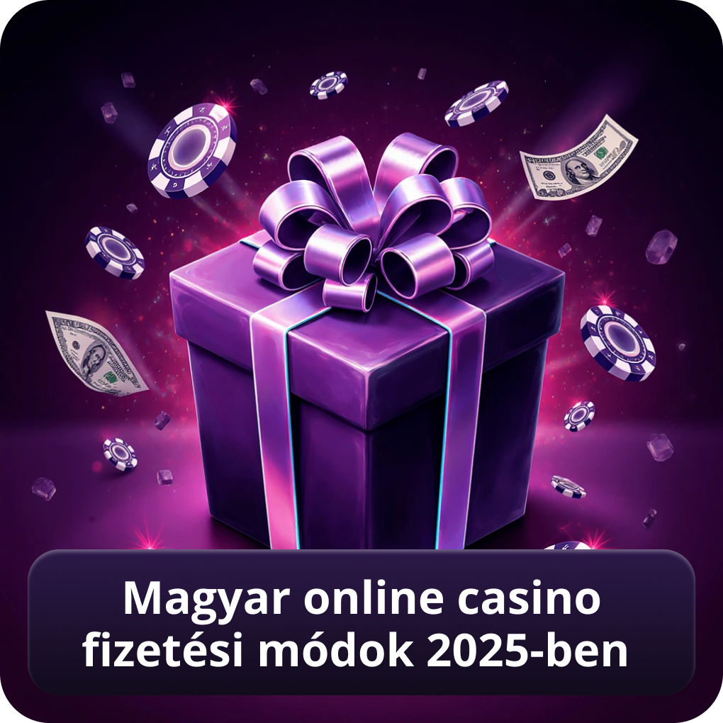 Magyar online casino fizetési módok 2025-ben