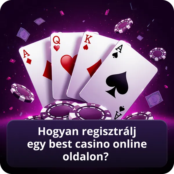 Hogyan regisztrálj egy best casino online oldalon?
